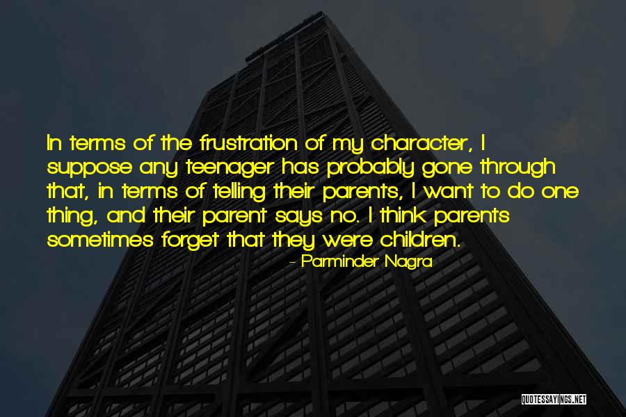 Tchadactuel Quotes By Parminder Nagra Tchadactuel Quotes By Parminder Nagra