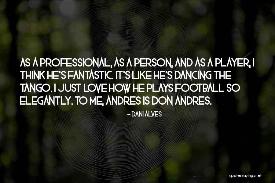Te Quiero In Spanish Quotes By Dani Alves Te Quiero In Spanish Quotes By Dani Alves