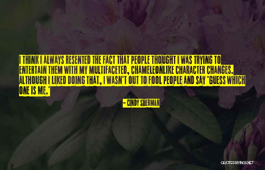 Te Sigo Queriendo Quotes By Cindy Sherman Te Sigo Queriendo Quotes By Cindy Sherman