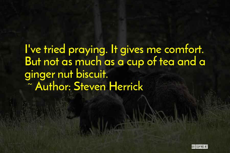 Tea And Biscuit Quotes By Steven Herrick