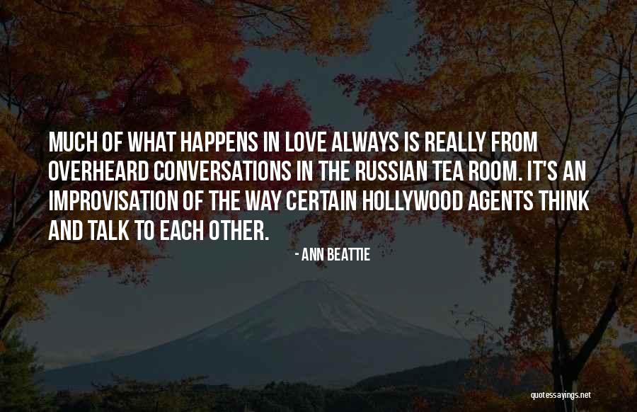 Tea And Love Quotes By Ann Beattie Tea And Love Quotes By Ann Beattie