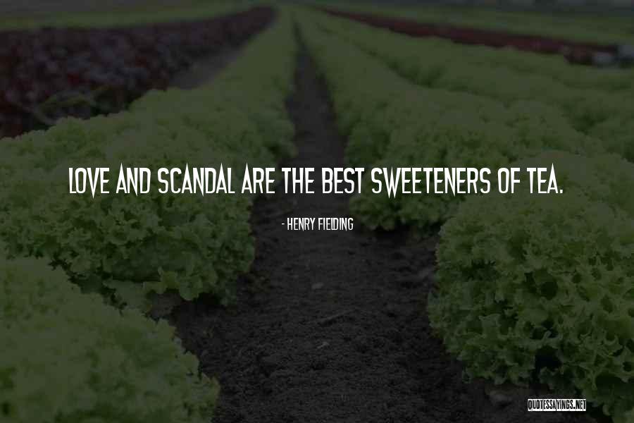 Tea And Love Quotes By Henry Fielding Tea And Love Quotes By Henry Fielding