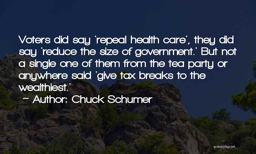 Tea Breaks Quotes By Chuck Schumer