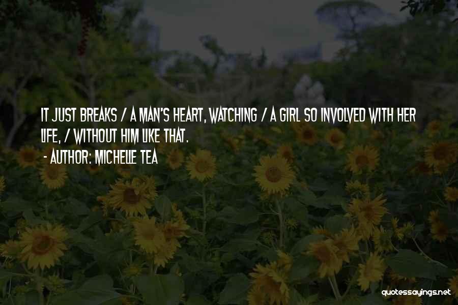 Tea Breaks Quotes By Michelle Tea