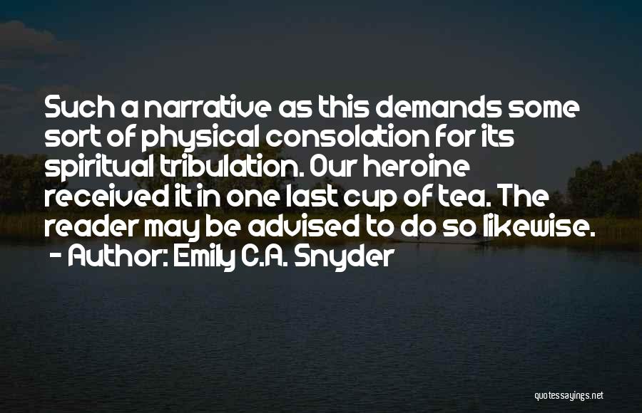 Tea Cup Quotes By Emily C.A. Snyder