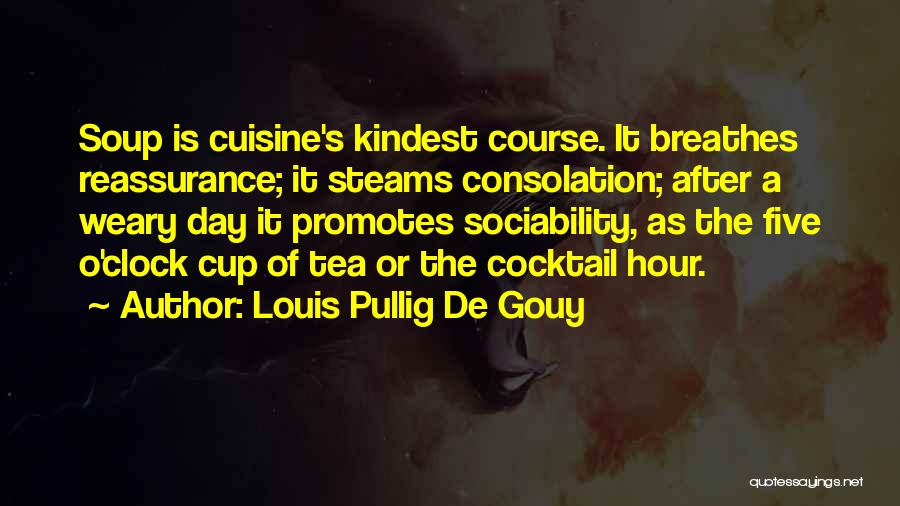 Tea Cup Quotes By Louis Pullig De Gouy