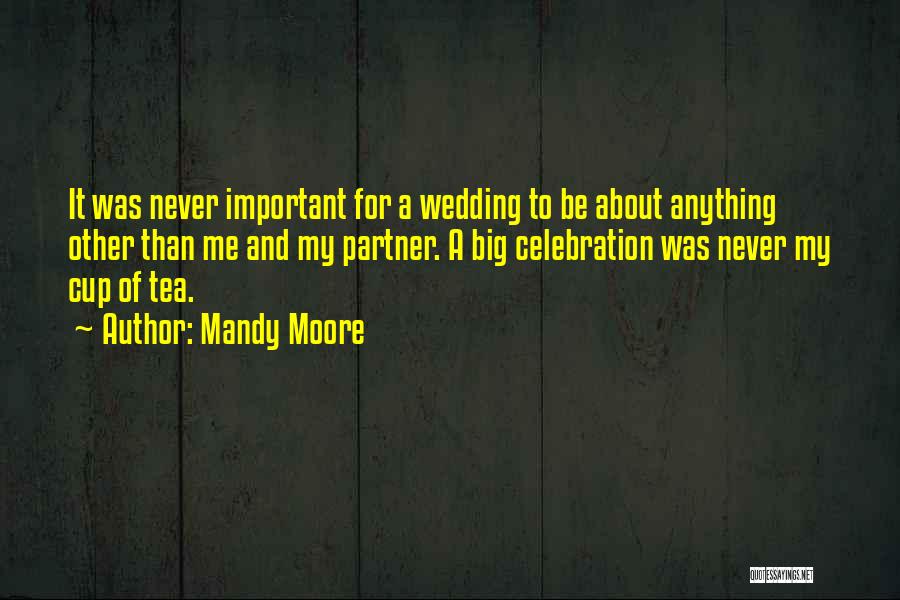 Tea Cup Quotes By Mandy Moore