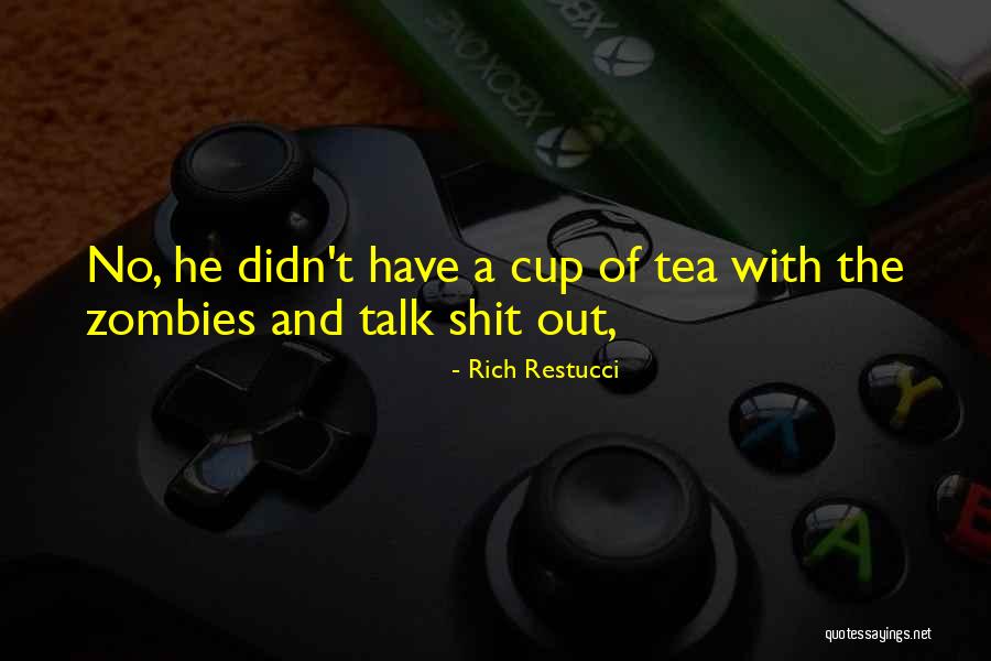 Tea Cup Quotes By Rich Restucci