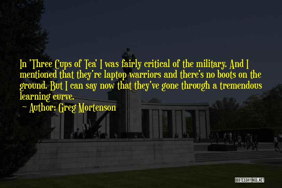Tea Cups Quotes By Greg Mortenson