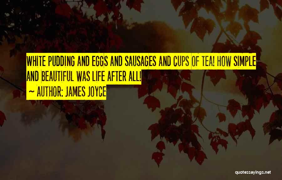 Tea Cups Quotes By James Joyce