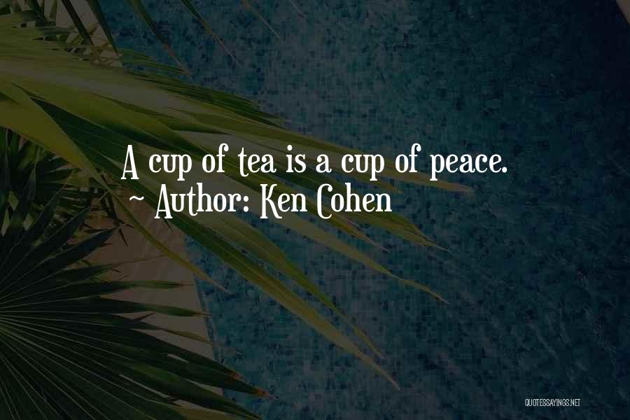 Tea Cups Quotes By Ken Cohen