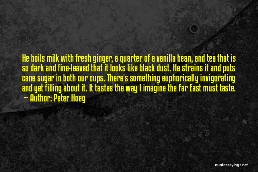 Tea Cups Quotes By Peter Hoeg