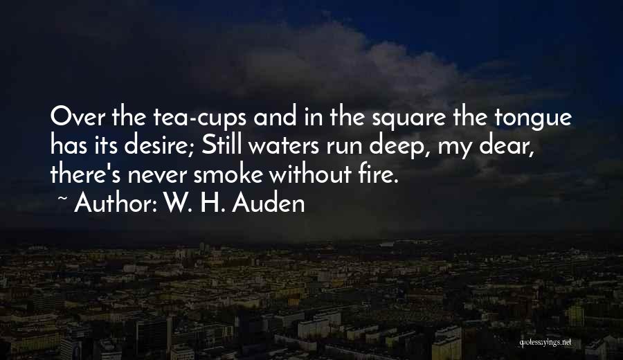 Tea Cups Quotes By W. H. Auden