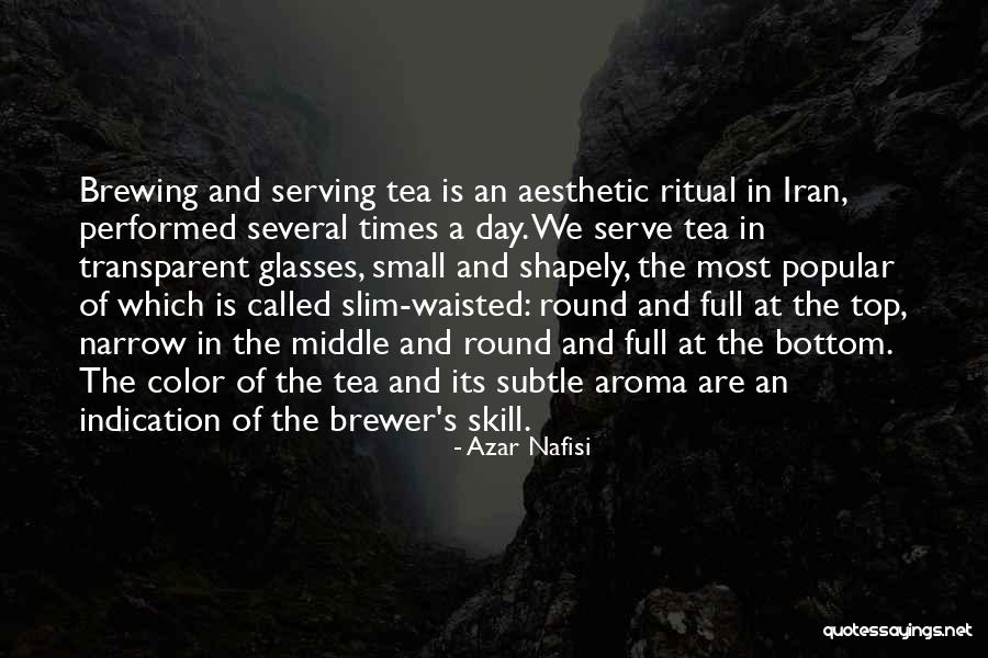 Tea Glasses Quotes By Azar Nafisi Tea Glasses Quotes By Azar Nafisi