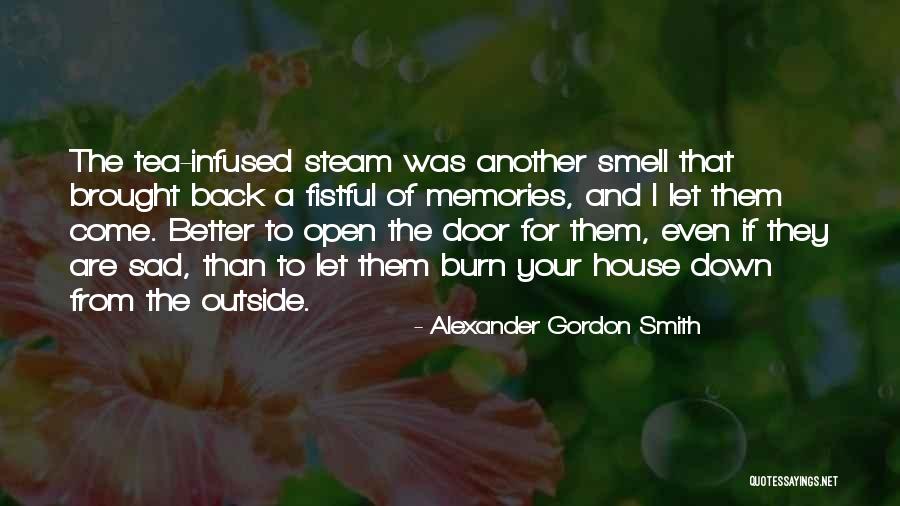 Tea House Quotes By Alexander Gordon Smith