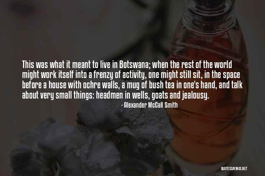 Tea House Quotes By Alexander McCall Smith