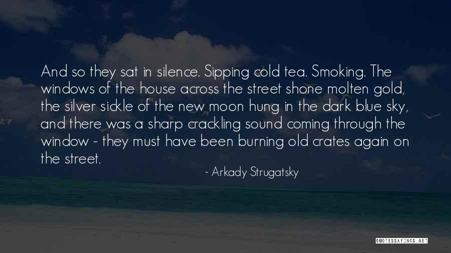 Tea House Quotes By Arkady Strugatsky