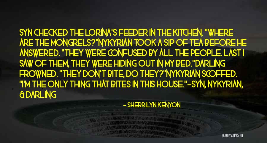Tea House Quotes By Sherrilyn Kenyon Tea House Quotes By Sherrilyn Kenyon