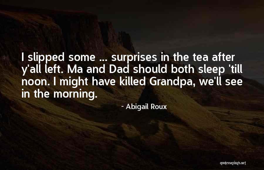 Tea In The Morning Quotes By Abigail Roux