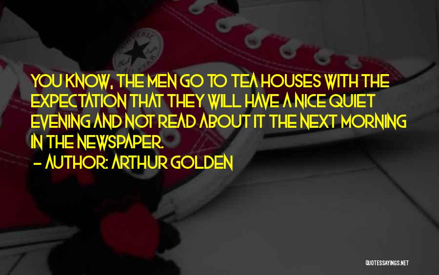 Tea In The Morning Quotes By Arthur Golden