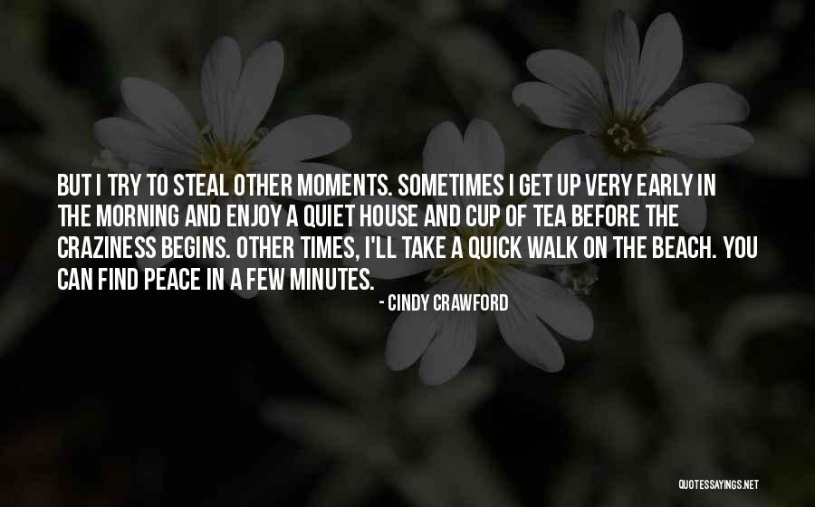 Tea In The Morning Quotes By Cindy Crawford