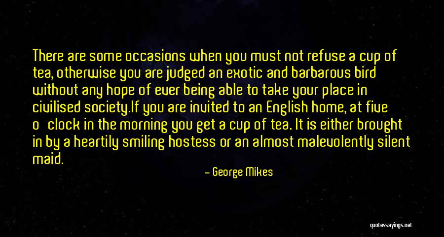 Tea In The Morning Quotes By George Mikes