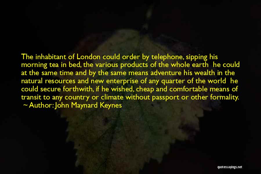 Tea In The Morning Quotes By John Maynard Keynes