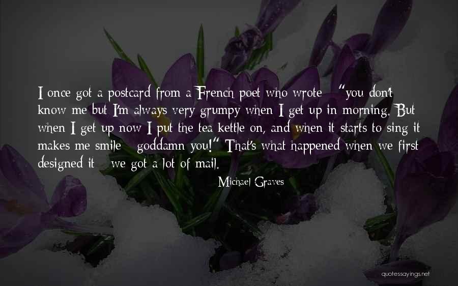 Tea In The Morning Quotes By Michael Graves