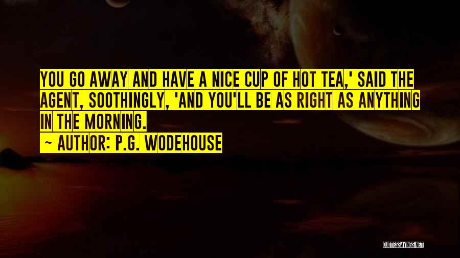 Tea In The Morning Quotes By P.G. Wodehouse