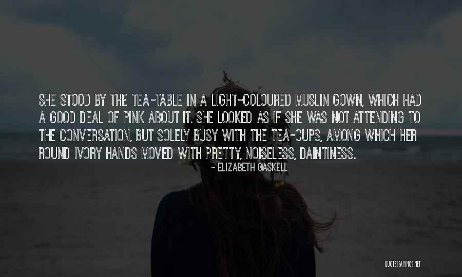 Tea Light Quotes By Elizabeth Gaskell