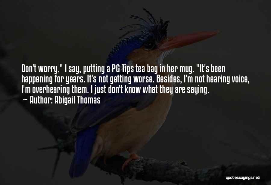 Tea Mug Quotes By Abigail Thomas