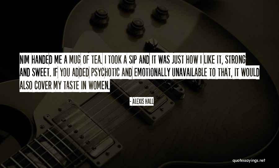 Tea Mug Quotes By Alexis Hall Tea Mug Quotes By Alexis Hall