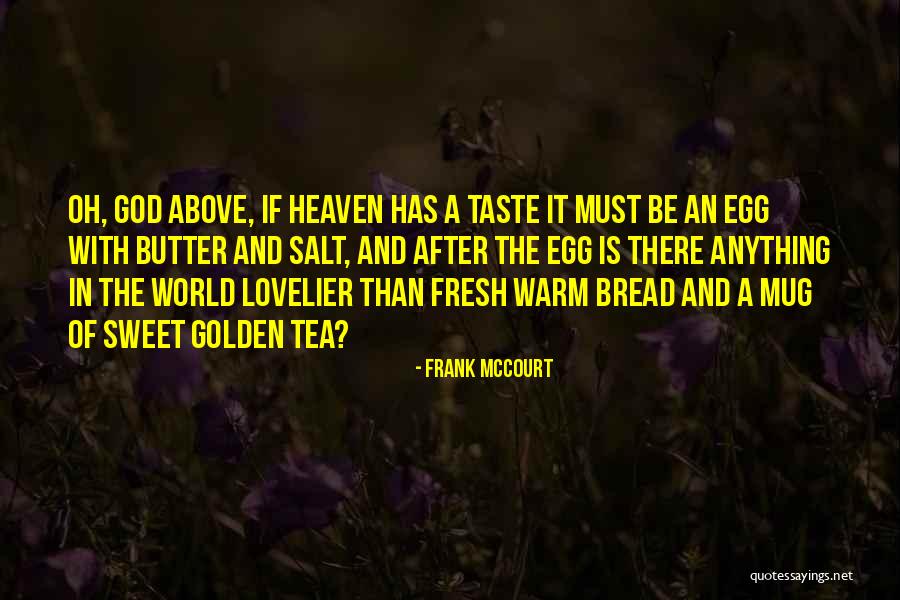 Tea Mug Quotes By Frank McCourt