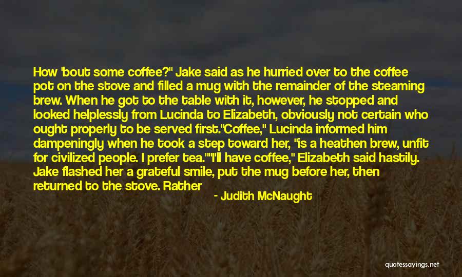Tea Mug Quotes By Judith McNaught Tea Mug Quotes By Judith McNaught