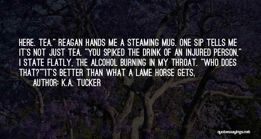 Tea Mug Quotes By K.A. Tucker
