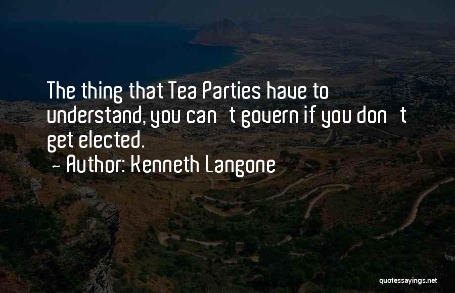 Tea Parties Quotes By Kenneth Langone