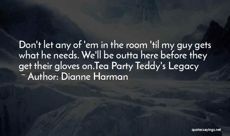 Tea Party Movement Quotes By Dianne Harman