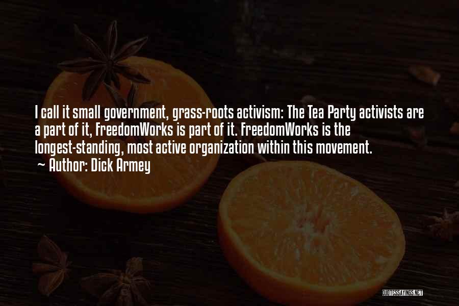 Tea Party Movement Quotes By Dick Armey