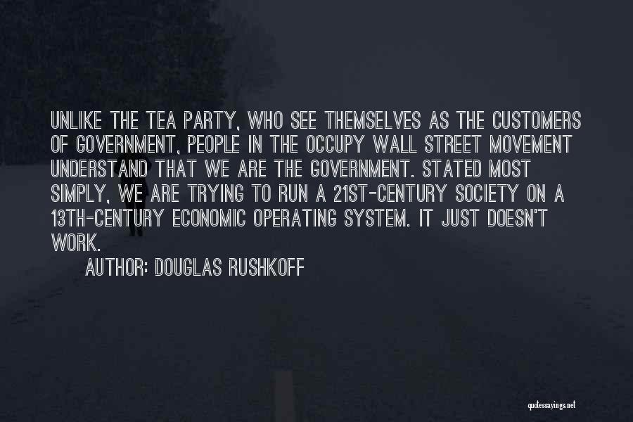 Tea Party Movement Quotes By Douglas Rushkoff