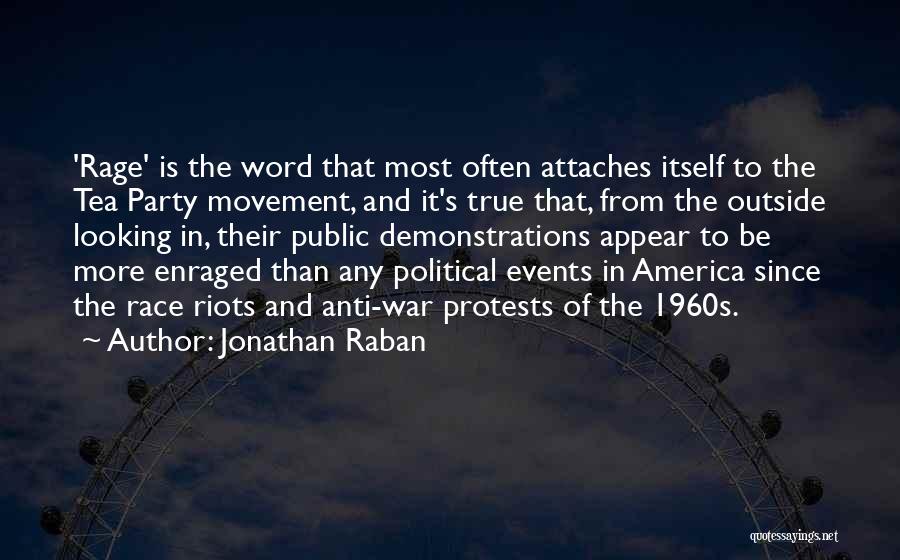 Tea Party Movement Quotes By Jonathan Raban