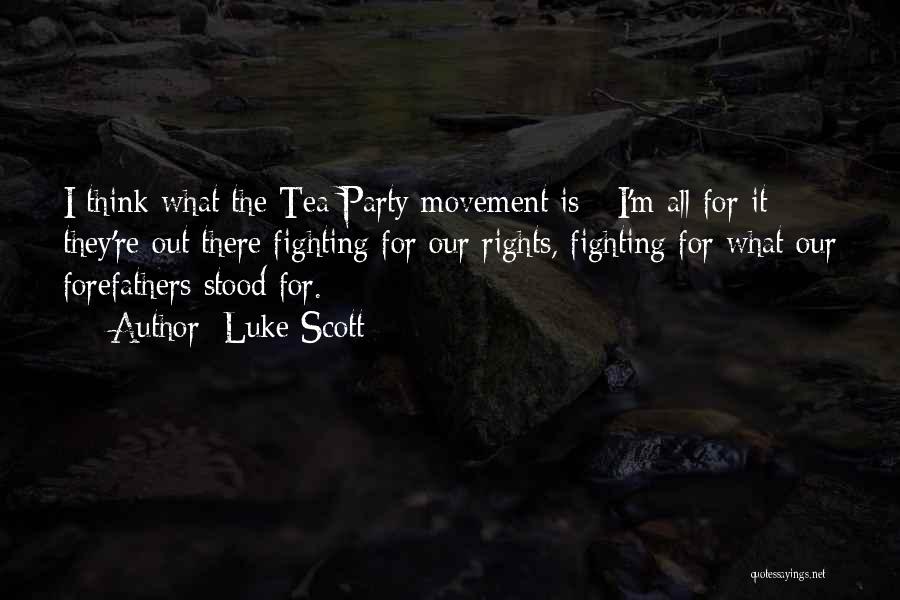 Tea Party Movement Quotes By Luke Scott