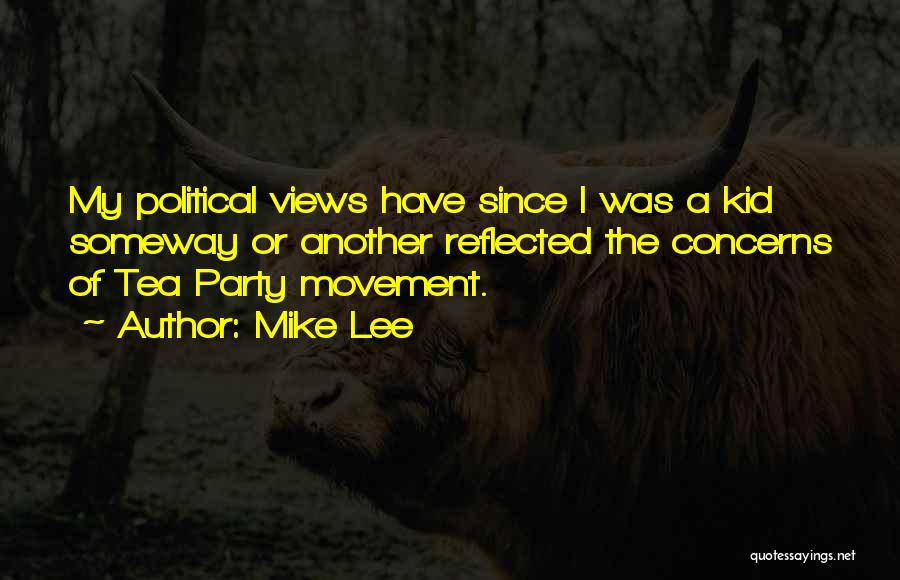 Tea Party Movement Quotes By Mike Lee