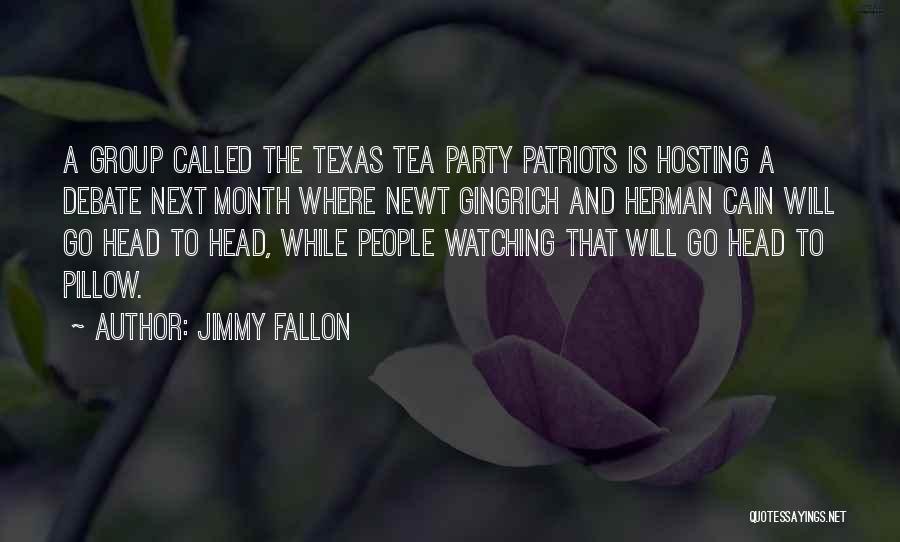 Tea Party Patriots Quotes By Jimmy Fallon