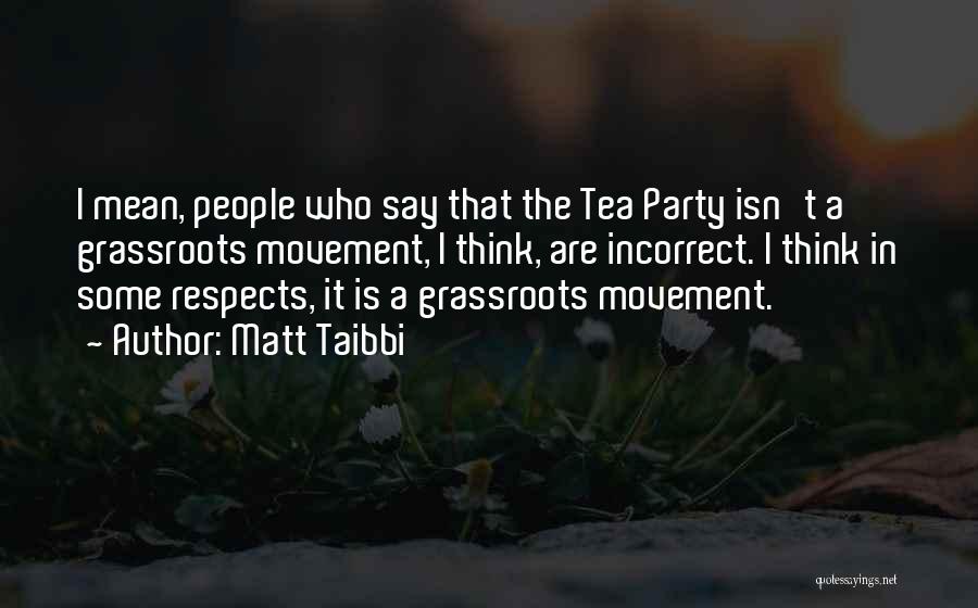 Tea Quotes By Matt Taibbi