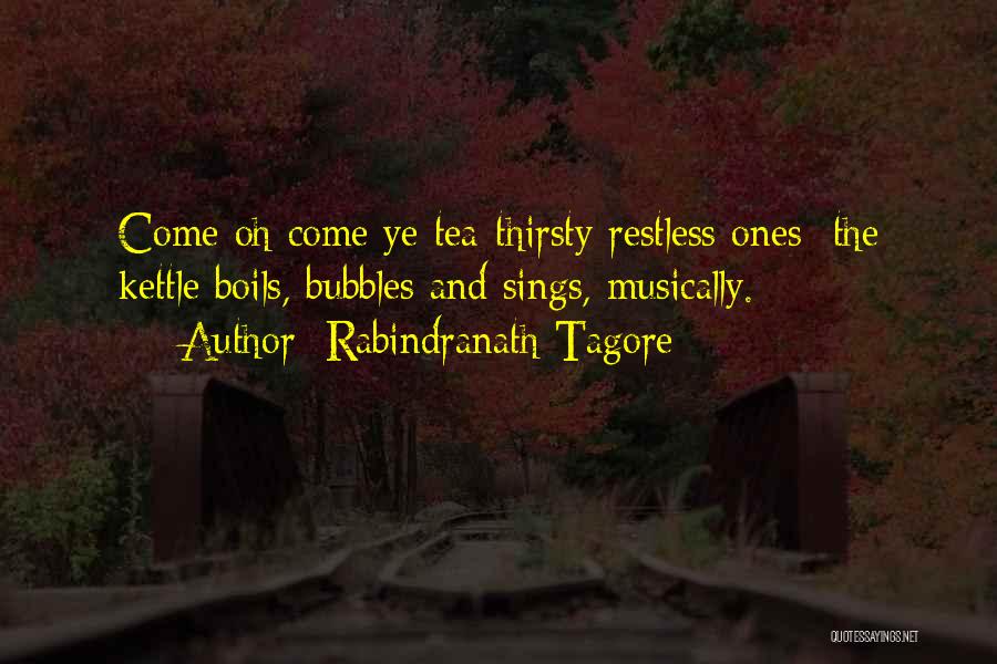 Tea Quotes By Rabindranath Tagore