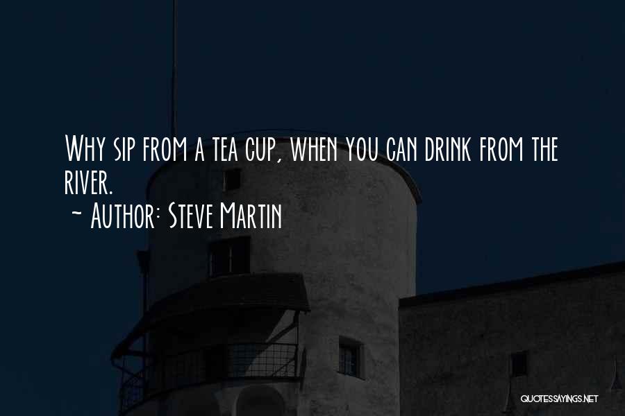 Tea Quotes By Steve Martin