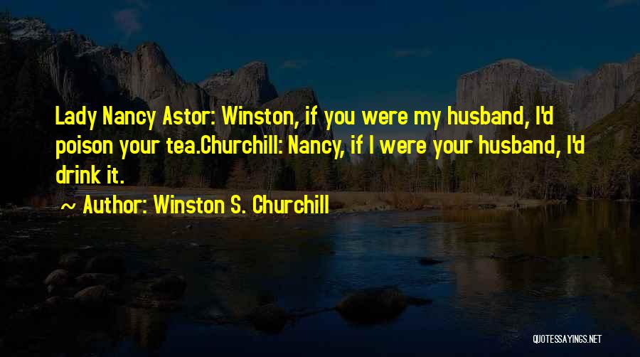 Tea Quotes By Winston S. Churchill