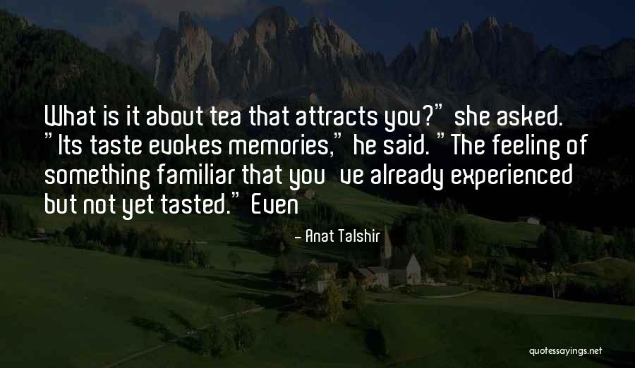 Tea Taste Quotes By Anat Talshir Tea Taste Quotes By Anat Talshir