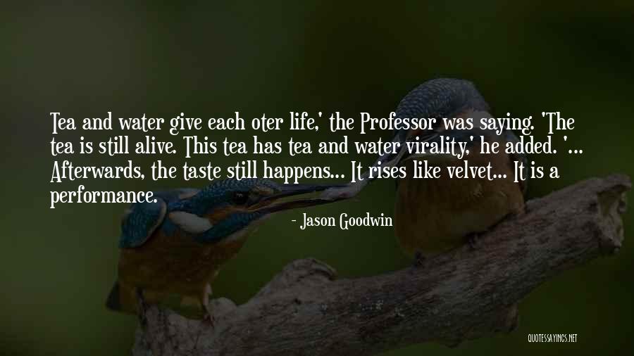 Tea Taste Quotes By Jason Goodwin Tea Taste Quotes By Jason Goodwin