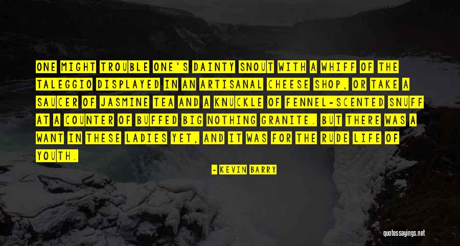 Tea Taste Quotes By Kevin Barry Tea Taste Quotes By Kevin Barry